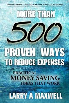 Paperback More Than 500 Proven Ways to Reduce Expenses: Practical Money Saving Ways That Work Book