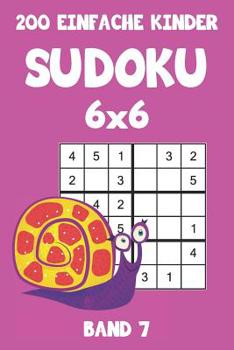 Paperback 200 Einfache Kinder Sudoku 6x6 Band 7: Sudoku Puzzle Rätselheft mit Lösung, 2 Rästel pro Seite [German] Book