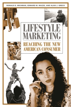 Lifestyle Marketing: Reaching the New American Consumer