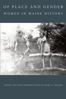 Paperback Of Place and Gender: Women in Maine History Book