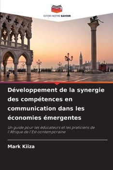 Desenvolvimento de sinergias de habilidades de comunicação nas economias emergentes: Um guia para educadores e profissionais na África Oriental contemporânea
