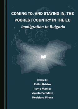 Coming To, and Staying In, the Poorest Country in the EU: Immigration to Bulgaria