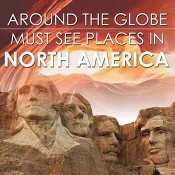 Paperback Around The Globe - Must See Places in North America Book