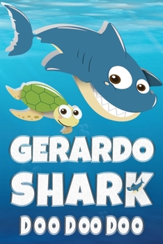 Paperback Gerardo Shark Doo Doo Doo: Gerardo Name Notebook Journal For Drawing Taking Notes and Writing, Personal Named Firstname Or Surname For Someone Ca Book