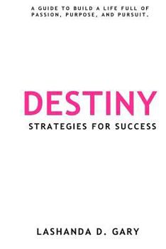 Paperback Destiny: Strategies for Purpose and Success Book