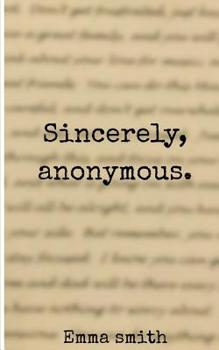 Paperback Sincerely, Anonymous Book
