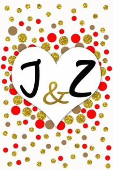 J and Z Personalized Monogrammed notebook journal gift with Two Initials for Couples and lovers on valentine’s day, wedding anniversary and special ... monogram Journal with blank Lined pages