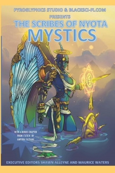 Pyroglyphics Studio and BlackSci-Fi.com present: Scribes of Nyota: MYSTICS