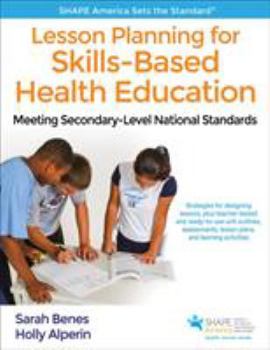 Paperback Lesson Planning for Skills-Based Health Education: Meeting Secondary-Level National Standards Book