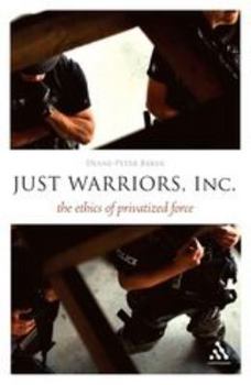 Paperback Just Warriors, Inc.: The Ethics of Privatized Force Book