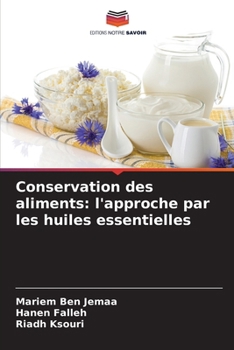 Conservation des aliments: l'approche par les huiles essentielles (French Edition)