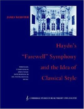 Haydn's 'Farewell' Symphony and the Idea of Classical Style: Through-Composition and Cyclic Integration in his Instrumental Music - Book  of the Cambridge Studies in Music Theory and Analysis
