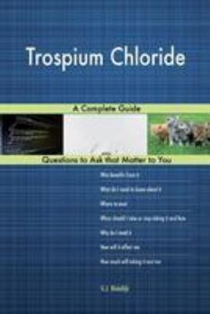 Paperback Trospium Chloride; A Complete Guide Book