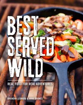 Paperback Best Served Wild: Real Food for Real Adventures Book