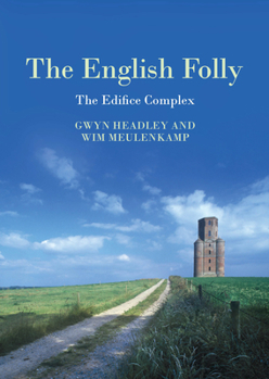 Hardcover The English Folly: The Edifice Complex Book