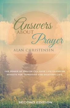 Paperback Answers about Prayer: The Power of Prayer Can Have Life Changing Affects for Improving and Enjoying Life Book