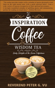 Paperback Inspiration Coffee and Wisdom Tea: Daily Delights at the Divine Coffeehouse Book