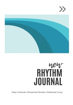 Paperback New Rhythm Journal: Daily Gratitude Disciplined Mindset Deliberate Living Book