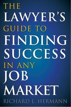 Paperback The Lawyer's Guide to Finding Success in Any Job Market Book