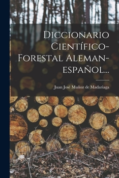 Paperback Diccionario Científico-forestal Aleman-español... [Spanish] Book