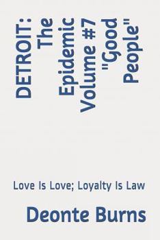 Paperback Detroit: The Epidemic Volume #7 Good People: Love Is Love; Loyalty Is Law Book