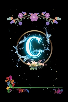 Paperback C: Floral Initial Monogram Letter C Notebook. Amazing Medium Lined Journal Notebook / Diary / Christmas & Birthday Gift F Book