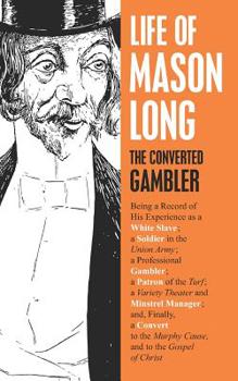 Paperback The Life of Mason Long, the Converted Gambler Book