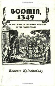 Paperback Bodmin, 1349: An Epic Novel of Christians and Jews in the Plague Years Book