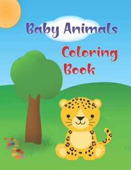 Paperback Baby Animals Coloring Book: Over 50 Cute Baby Animals Simple Coloring Pages for Kids Aged 2+ Book