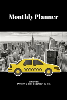Monthly Planner: NYC taxi; 24 months; January 1, 2020 - December 31, 2021; 6" x 9"