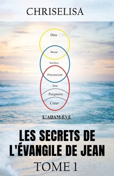 Paperback Les Secrets de l'Évangile de Jean Tome 1 [French] Book