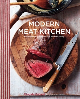 Hardcover Modern Meat Kitchen: How to Choose, Prepare and Cook Meat and Poultry Book