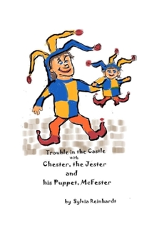 Paperback Chester, the Jester and his Puppet, McFester: Trouble in the Castle Book