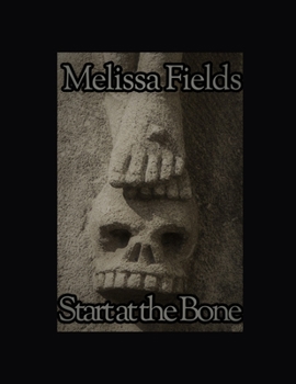 Paperback Start at the Bone: Healing for Our Churches and Ourselves Book