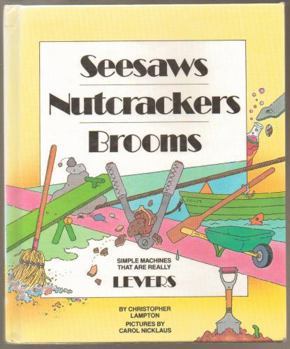 Hardcover Seesaws, Nutcrackers, Brooms: Simple Machines That Are Really Levers Book