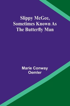 Paperback Slippy McGee, Sometimes Known as the Butterfly Man Book