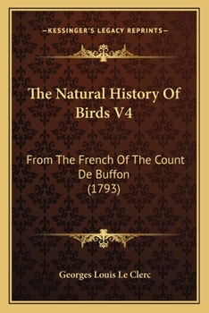 Paperback The Natural History Of Birds V4: From The French Of The Count De Buffon (1793) Book