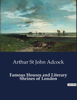 Paperback Famous Houses and Literary Shrines of London Book