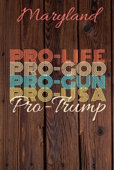 Paperback Maryland Pro Life Pro God Pro Gun Pro USA Pro Trump: Trump Card Quote Journal / Notebook / Diary / Greetings Card / Appreciation Gift / Pro Guns / 2nd Book