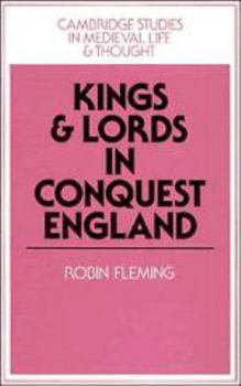 Hardcover Kings and Lords in Conquest England (Cambridge Studies in Medieval Life and Thought: Fourth Series, Series Number 15) Book