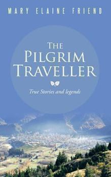 Paperback The Pilgrim Traveller: True Stories and Legends Book