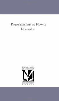 Paperback Reconciliation: or, How to Be Saved ... Book