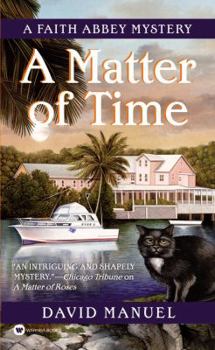 A Matter of Time: A Faith Abbey Mystery (The Faith Abbey Mystery Series, 3) - Book #3 of the Faith Abbey