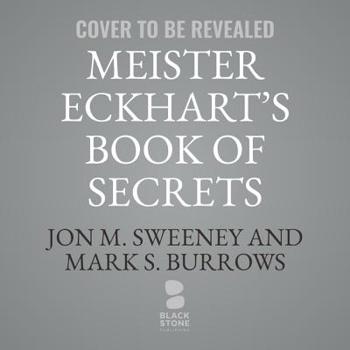 Audio CD Meister Eckhart's Book of Secrets Lib/E: Meditations on Letting Go and Finding True Freedom Book