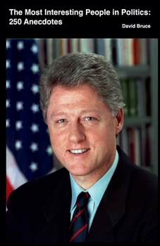 Paperback The Most Interesting People in Politics and History, Volume 2: 150 Anecdotes and Stories Book