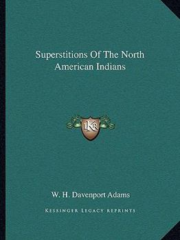 Paperback Superstitions Of The North American Indians Book