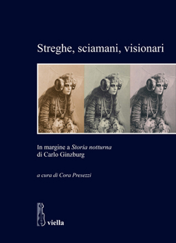 Streghe, sciamani, visionari. In margine a Storia notturna di Carlo Ginzburg