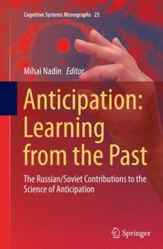 Paperback Anticipation: Learning from the Past: The Russian/Soviet Contributions to the Science of Anticipation Book