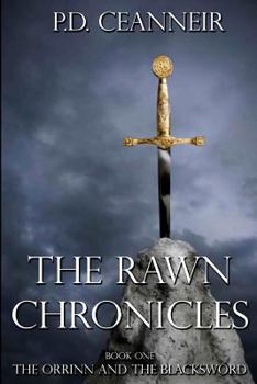 The Rawn Chronicles: Book One The Orrinn and the Blacksword - Book #1 of the Rawn Chronicles