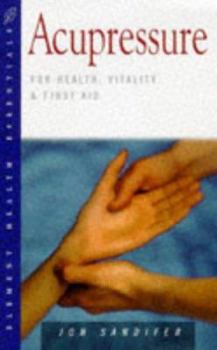 Paperback Acupressure: For Health, Vitality and First Aid Book